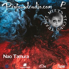 TRANCE MEETS TECHNO Profoundradio.com 16/02/2022 Nao Tamura