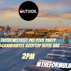 LIVE AT OUTSIDE.'S FREEDOM STREET PRE POOL PARTY MALTA 2025
