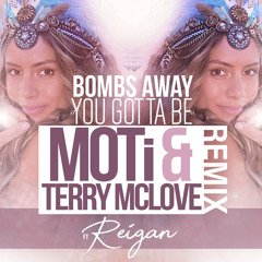 You Gotta Be (MOTi & Terry McLove Remix) [feat. Reigan]