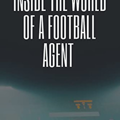 VIEW PDF 🖊️ Inside the World of a Football Agent by  Gennaro Giulio Tedeschi [PDF EB