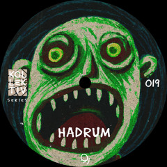 KOLLEKTIV SERIES 019 | HADRUM @ NEVERSTILL