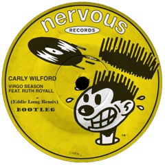 Carly Wilford Ft. Ruth Royal - Virgo Season (Eddie Lung Remix) Bootleg