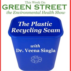 The Plastic Recycling Scam with Dr. Veena Singla