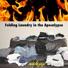 Folding Laundry in the Apocalypse