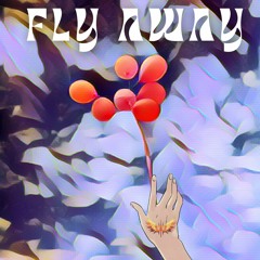 Fly Away (ft. mellomattsnumb)