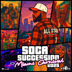 Soca Succession Miami Carnival 2025