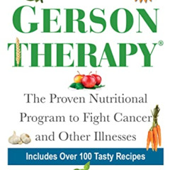 [DOWNLOAD] EBOOK 📝 The Gerson Therapy -- Revised And Updated: The Natural Nutritiona
