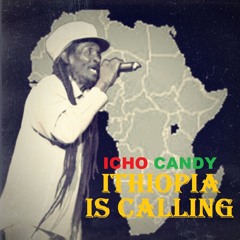 Ethiopia Is Calling -- Icho Candy