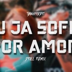 Eu Ja Sofri Por Amor Drill Remix (Prod. TBTheProducer)