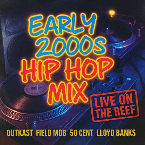 Early 2000s Hip Hop Mix (Live on The Reef) | Outkast, Field Mob, 50 Cent, Lloyd Banks