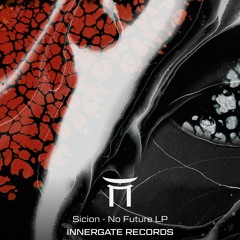 [ALBUM PREVIEW] Sicion - No Future LP SNIPPETS
