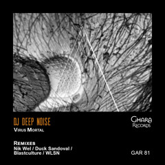 DJ Deep Noise - Virus Mortal (Blastculture remix)