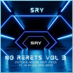 No Regrets Vol 3 (SRY Future House Edit Pack) [Continuous Mix]