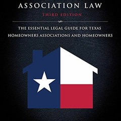 Access EPUB KINDLE PDF EBOOK Texas Homeowners Association Law: Third Edition: The Essential Legal Gu