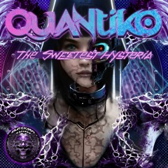 Quantiko- The Sweetest Hysteria [Out now at BlackOut Records]