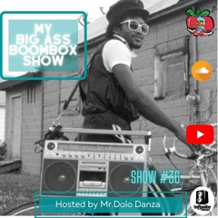 My Big Ass Boombox Show #36