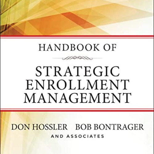 GET EBOOK 💗 Handbook of Strategic Enrollment Management (Jossey-Bass Higher and Adul