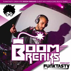 FunkTasty Crew #110 Boom Breaks - Hardcore Beats Times - Guest Mix