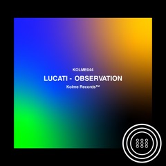 LUCATI - OBSERVATION (ORIGINAL MIX)