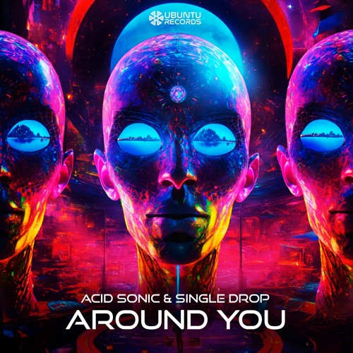 Acid Sonic, Single Drop - Around You (Original Mix)