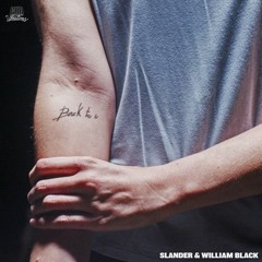 SLANDER & William Black - Back To U (Lite & DVRKCLOUD)