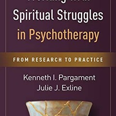 FREE PDF 📃 Working with Spiritual Struggles in Psychotherapy: From Research to Pract