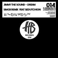 Jimmy The Sound - Dream (SIMOX Feat. Sedutchion Remix)