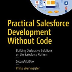 DOWNLOAD EBOOK 📤 Practical Salesforce Development Without Code: Building Declarative