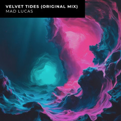 Mad Lucas - Velvet Tides (Original Mix) | FREE DOWNLOAD