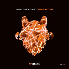 Apraz & Erick Gomez - This Is Rhythm