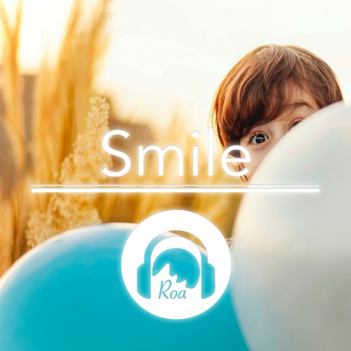 Soundcloud Roa Stream Smile【Free Download】 by Roa | Listen online for free on SoundCloud