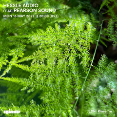 Hessle Audio feat. Pearson Sound - 16 May 2022