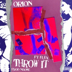 Throw It ft. Flex (prod. NBOMe)