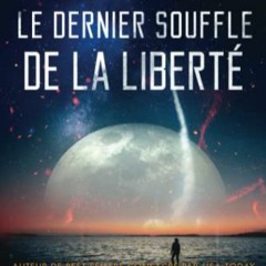 Lire Le dernier souffle de la liberté: Un thriller de Hard Science Fiction (French Edition) en form
