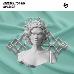Farback & TOO-FAY - Upgrade (Original Mix)