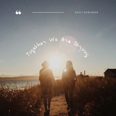 Together We Are Strong