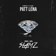 PATT LENA REMIX - LANDERS - SLAMZ