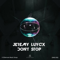 Jeremy Luycx - Don't Stop [EMG 015]