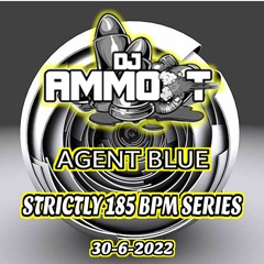 STRICTLY 185 BPM SERIES - AGENT BLUE VS AMMO-T PRODUCTION SET - DJ AMMO-T