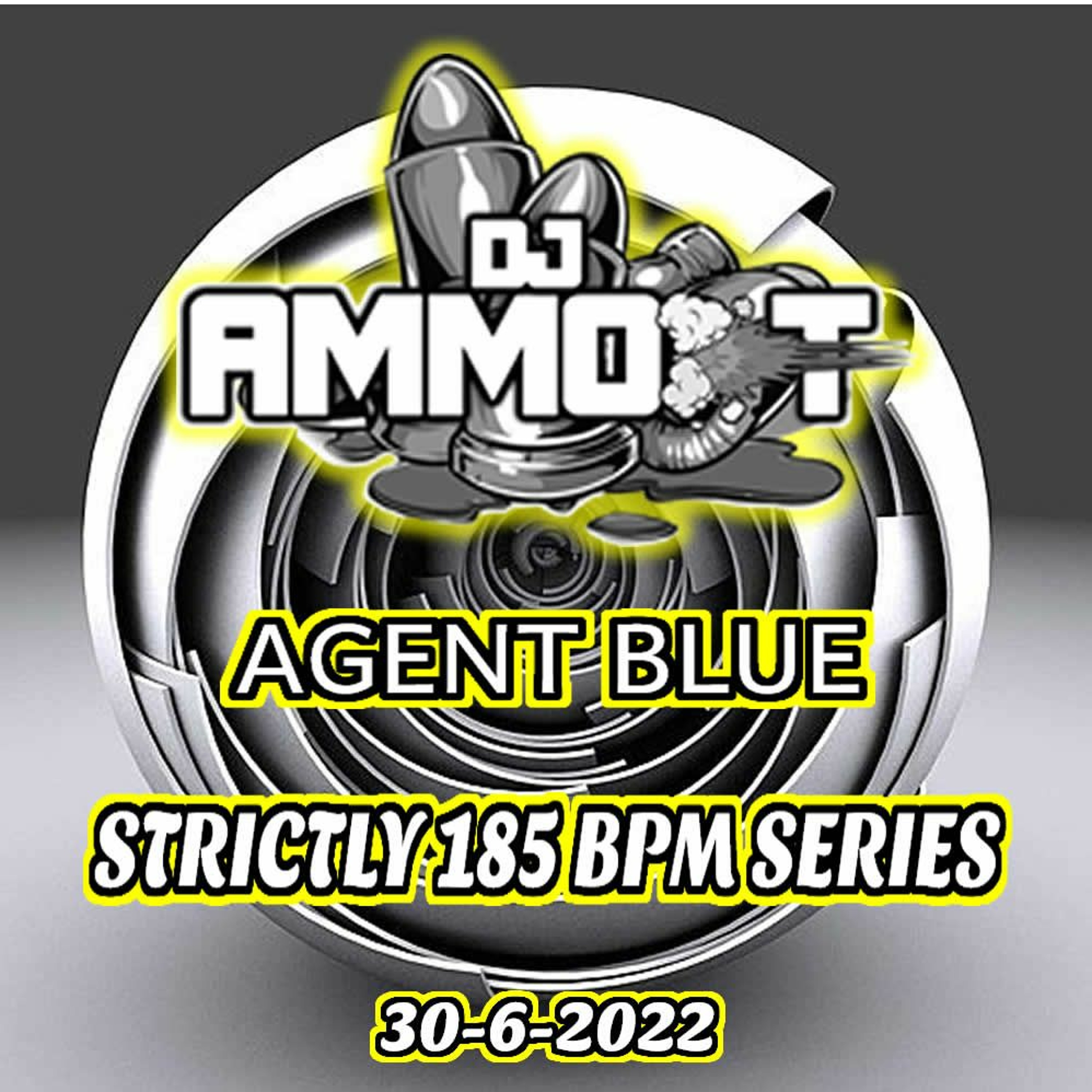 STRICTLY 185 BPM SERIES - AGENT BLUE VS AMMO-T PRODUCTION SET - DJ AMMO-T episode artwork