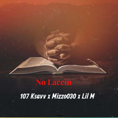 No Laccin - 107 Ksavv x Mizzo030 x Lil M
