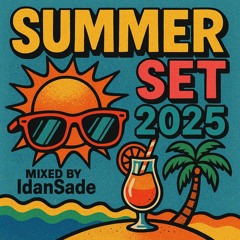 Summer Set 2025 Mixed By IdanSade