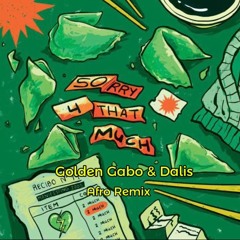FEID - Sorry 4 That Much - (Golden Gabo & Dalis Afro Remix)