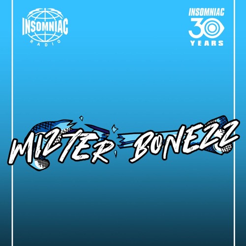 Insomniac Radio Presents Mizter Bonezz Bone Breakin Beatz ep. 5