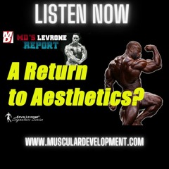 A Return to Aesthetics? MD Levrone Report E8 S3