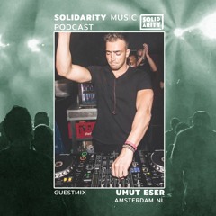 Solidarity Music Podcast | #16 Guestmix by Umut Eser