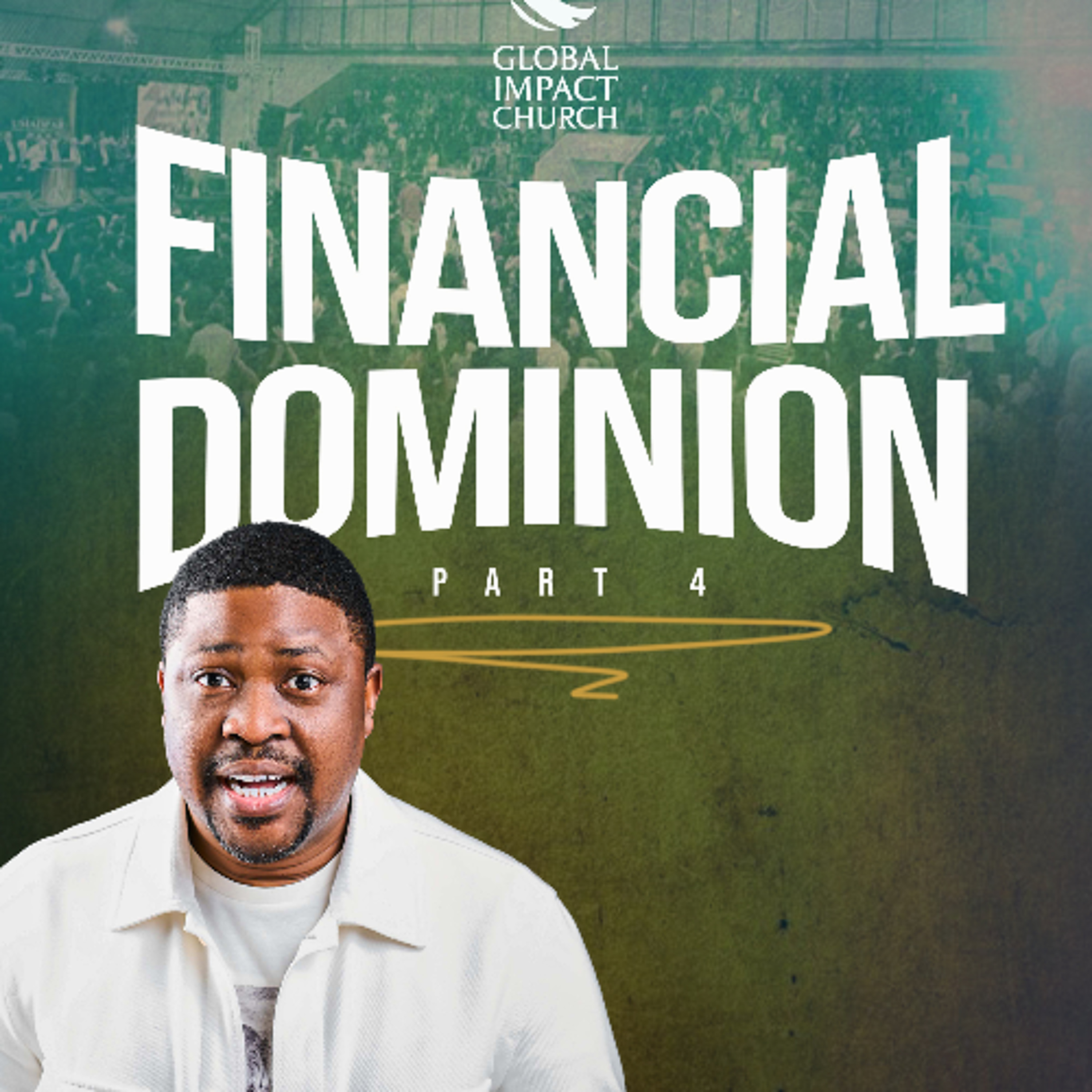 Financial Dominion. (Part 4) Pastor Yemi Davids
