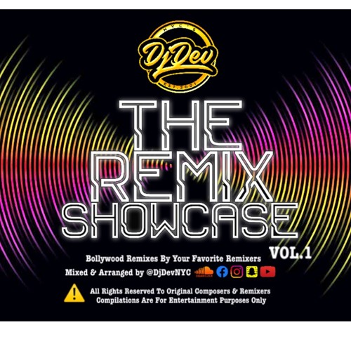 Dj Dev NYC - The Remix Showcase Vol.1 (mix of Bollywood Remixes)