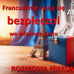 Jak wybierze Francja? Adam Gwiazda w "Rozmowie Niekontrolowanej"