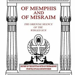 🖌️ [GET] [EBOOK EPUB KINDLE PDF] Of Memphis and of Misraim, the Oriental Silence of the Winged
